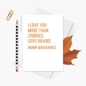 I Love You More Than Zombies Love Brains