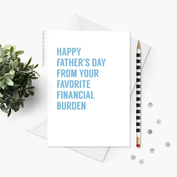 Favorite Financial Burden Father's Day Card