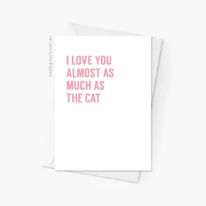 I Love You Almost as Much as the Cat Card