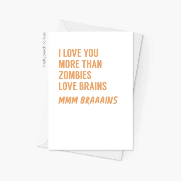 I Love You More Than Zombies Love Brains Card