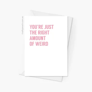 The Right Amount of Weird Love Card