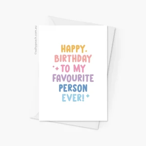 Happy Birthday Favourite Person Ever Card