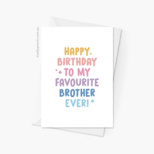 Happy Birthday Favourite Brother Ever Card