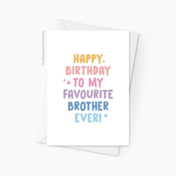 Happy Birthday Favourite Brother Ever Card