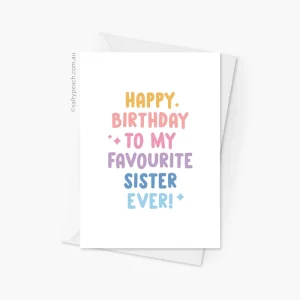 Happy Birthday Favourite Sister Ever Card