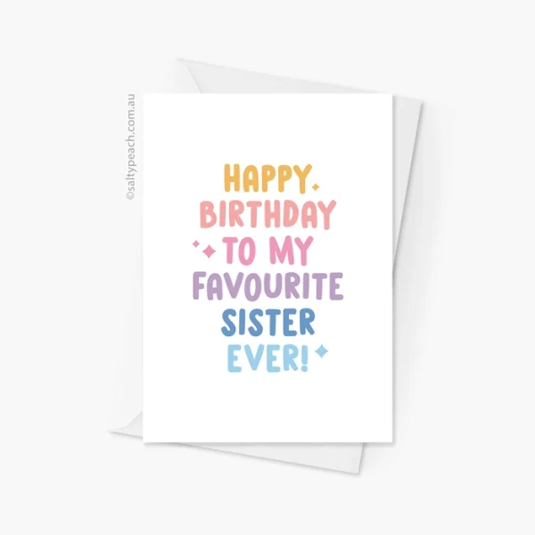 Happy Birthday Favourite Sister Ever Card